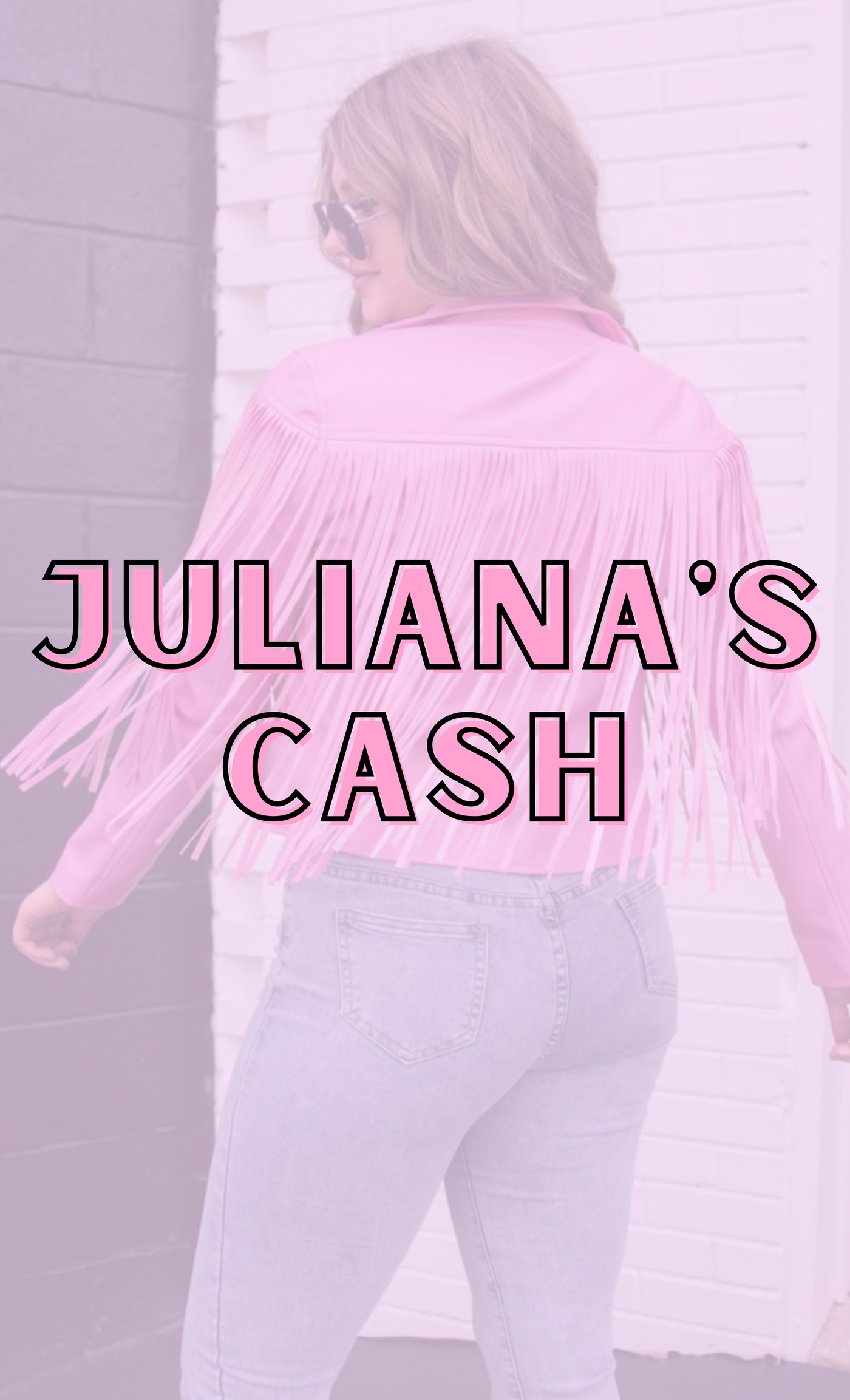 JULIANA'S CASH